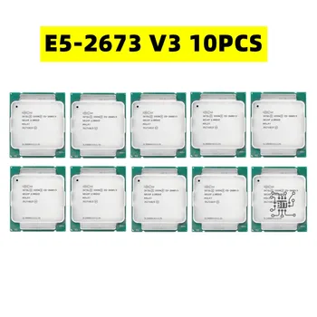 10ШТ Xeon E5 2673 V3 2,4 Ghz и 12-ядрен процесор 30M LGA 2011-3 E5 2673V3 cpu