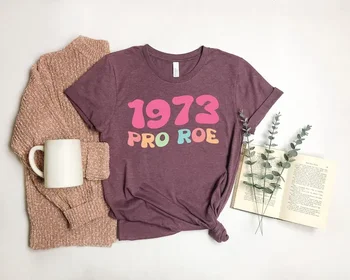 1973 Тениска Pro Roe V. Wade, Реколта риза с феминизмом за репродуктивните права на жените, Тениска Pro Choice Women ' s Right, феминистка