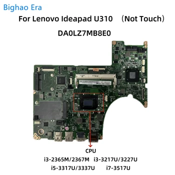 DA0LZ7MB8E0 за Lenovo Ideapad U310 дънна Платка на лаптоп с процесор i3-2365M i3-3217U i5-3317U i7-3517U 90000733 (без докосване на екрана)