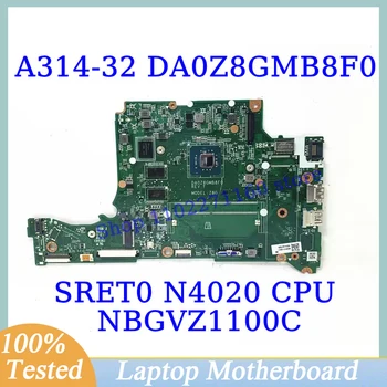 DA0Z8GMB8F0 За Acer A314-32 A315-32 A114-32 С SRET0 N4020 на дънната Платка на процесора NBGVZ1100C дънна Платка на лаптоп 100% Напълно Работи Добре