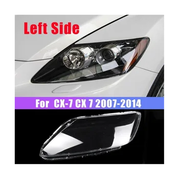 Капачка за Обектива на Лявата Странична Фарове Корпус Фарове за Mazda CX-7 CX7 2007-2014 Предния Корпус На Светлината на Лампа Светлинна Обвивка Изображение 2